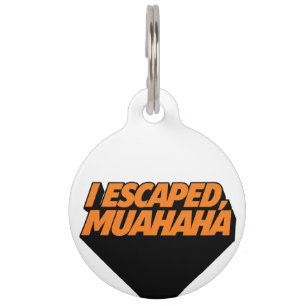Escaped Pet Tag