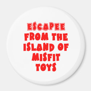 Escapee from the Island of Misfit Toys Magnet