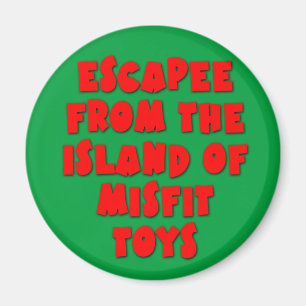 Escapee from the Island of Misfit Toys Magnet