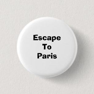 EscapeTo Paris 3 Cm Round Badge