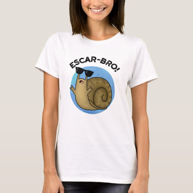 Escar-bro Funny French Escargot Snail Pun  T-Shirt (Front)