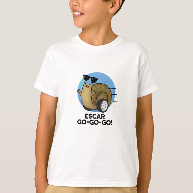 Escar-go-go-go Funny French Snail Pun  T-Shirt (Front)