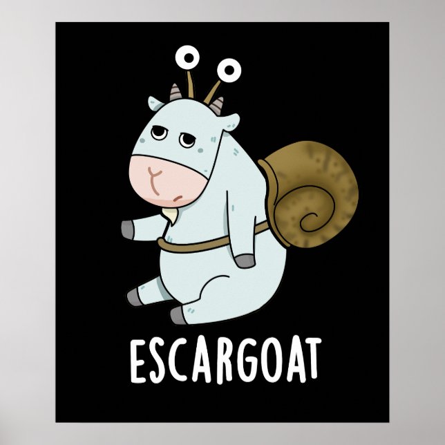Escar-goat Funny French Snail Pun Dark BG Poster (Front)