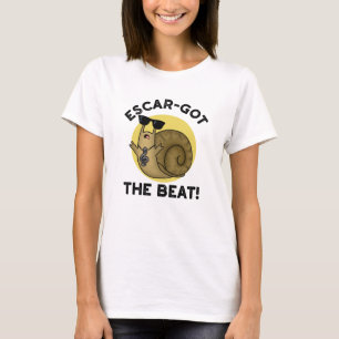 Escar-got The Beat Funny French Snail Pun  T-Shirt