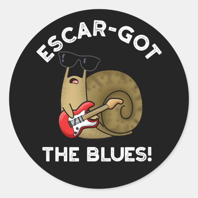 Escar-got The Blues Funny Escargot Pun Dark BG Classic Round Sticker (Front)