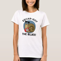 Escar-got The Blues Funny Escargot Snail Pun 
