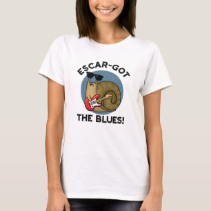 Escar-got The Blues Funny Escargot Snail Pun  T-Shirt