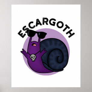 Escar-goth Funny Cool Goth Snail Pun Poster