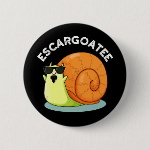 Escargoatee Funny Snail Escargot Pun Dark BG 6 Cm Round Badge