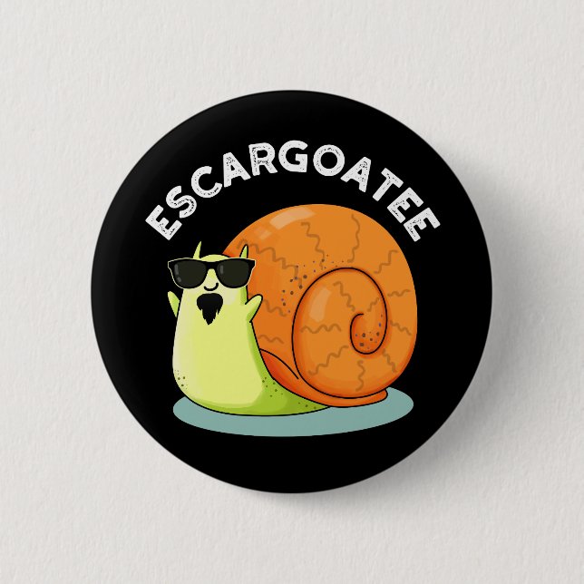 Escargoatee Funny Snail Escargot Pun Dark BG 6 Cm Round Badge (Front)