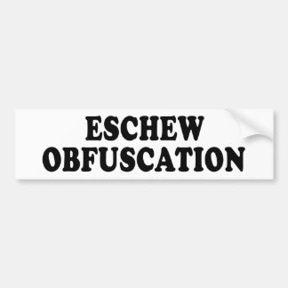 Eschew Obfuscation Bumper Sticker
