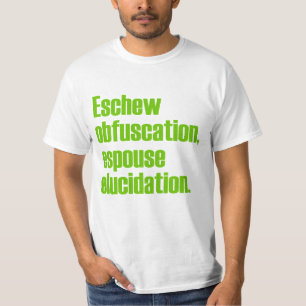 Eschew Obfuscation Value T-shirt