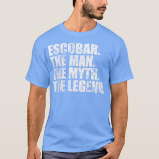 EscobarEscobar Family name Escobar last Name Escob T-Shirt