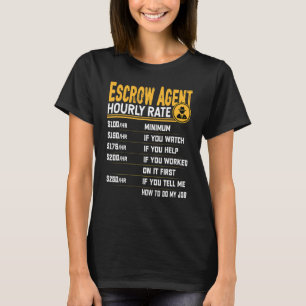 Escrow Agent Hourly Rate   Escrow Recruiter T-Shirt