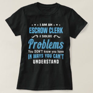 Escrow Clerk T-Shirt