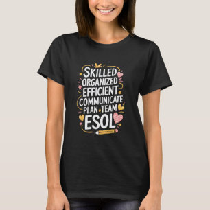 ESL English Teacher, Skilled Organised Efficient C T-Shirt