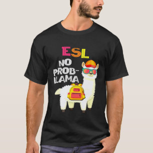 Esl No Prob Llama First Day Of School T-Shirt