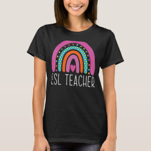 ESL Teacher Boho Rainbow Back To School Appreciati T-Shirt