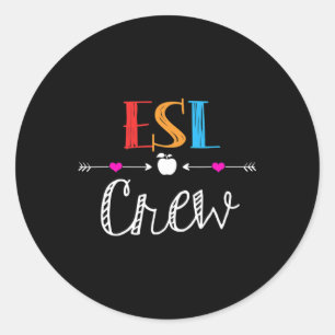 Esl Teacher Crew Fun First Day Of School Gifts Classic Round Sticker