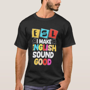 ESL Teacher English Second Language Multilingual T T-Shirt