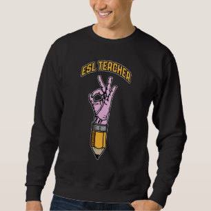 Esl Teacher Esol English As A Second Language Penc Sweatshirt