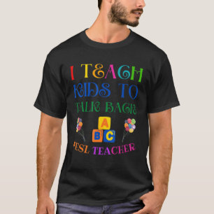 Esl teacher i teach students to talk back T-Shirt