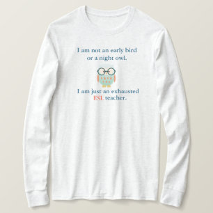 ESL TEACHER (LONG SLEEVE). T-Shirt