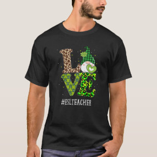 ESL Teacher Love St Patricks Day Gnome Leopard Sha T-Shirt