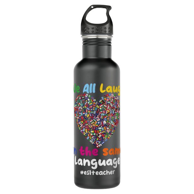 ESL Teacher We All Laugh in the Same Language eslt 710 Ml Water Bottle (Front)