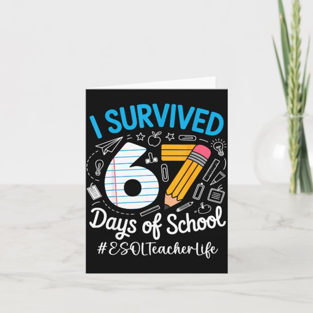 Esol Teacher Survived 67 Days Of School Humor Desi Card (Front)