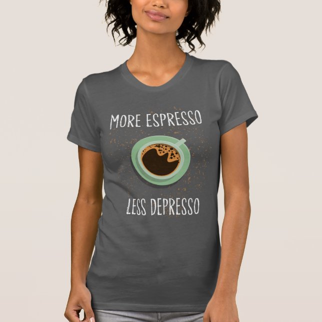 Espresso and Depresso T-Shirt (Front)