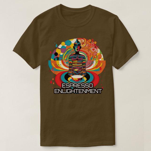 Espresso Enlightenment 2 T-Shirt (Design Front)