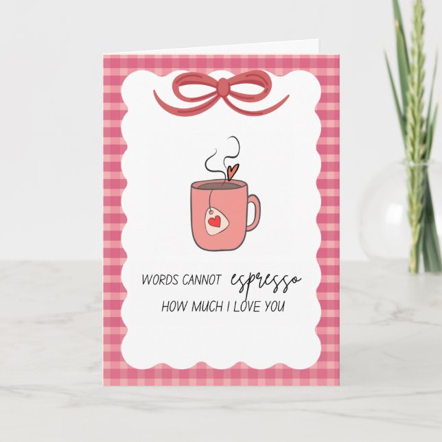 Espresso How Much I love You Greeting Card (Front)