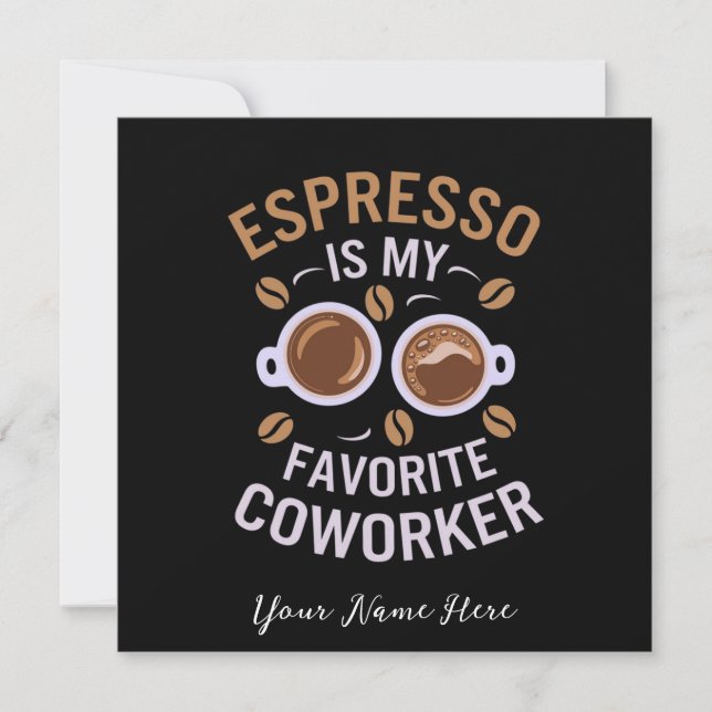 Espresso Is My Favourite Coworker A Funny Coffee  Invitation (Front)