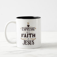 Espresso Your Faith in Jesus Religious Saying