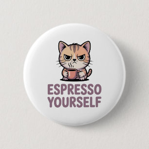 Espresso Yourself 6 Cm Round Badge
