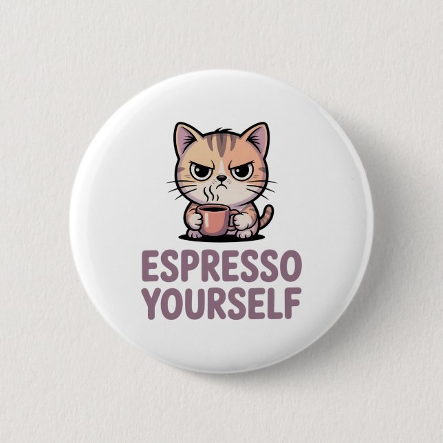 Espresso Yourself 6 Cm Round Badge (Front)