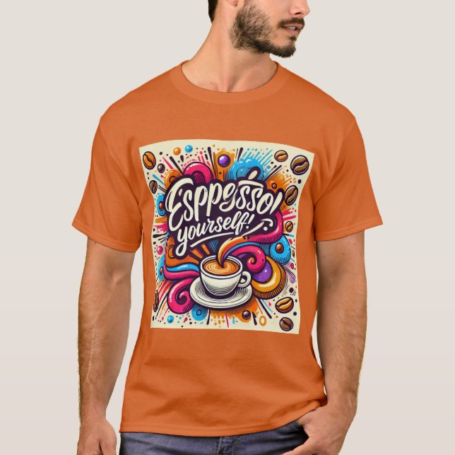 Espresso Yourself Coffee Humour T-Shirt (Front)