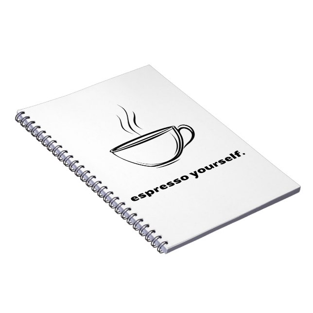 Espresso Yourself Coffee Lover Notebook  (Right Side)
