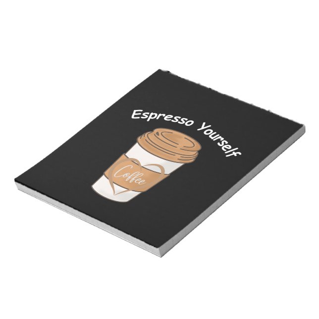 Espresso Yourself Coffee Lover Notepad (Rotated)