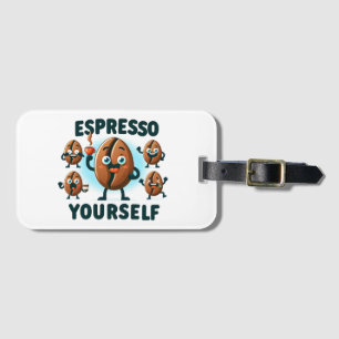 Espresso Yourself Coffee Luggage Tag