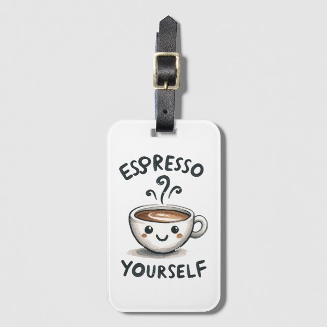 Espresso Yourself coffee Luggage Tag (Front Vertical)
