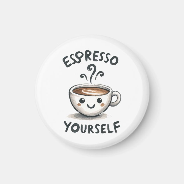 Espresso Yourself coffee Magnet (Front)