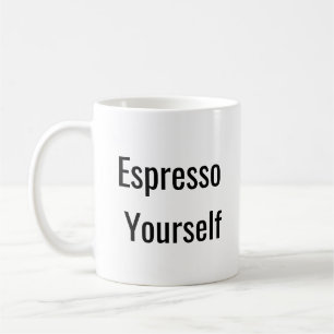 Espresso Yourself Coffee Mug