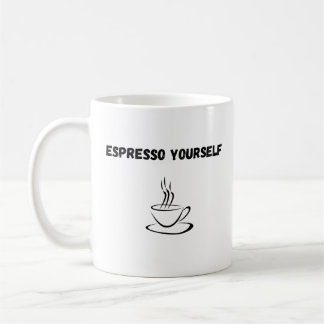 Espresso Yourself! Coffee Mug