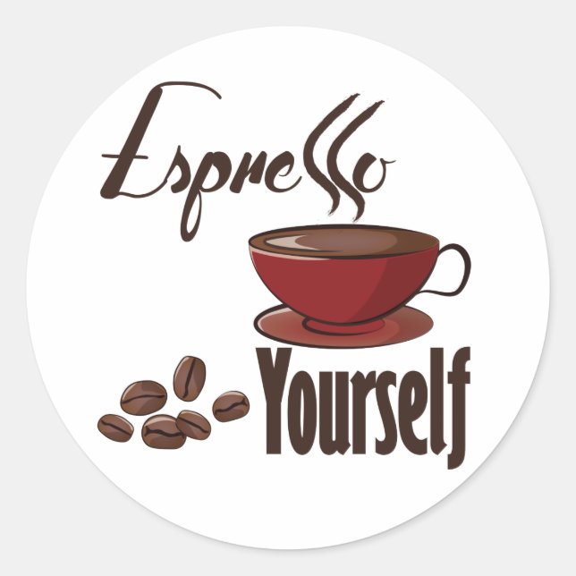Espresso Yourself Coffee Pun Express Yourself Classic Round Sticker (Front)