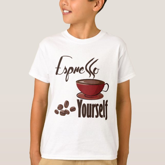 Espresso Yourself Coffee Pun Express Yourself T-Shirt (Front)