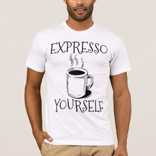 ESPRESSO YOURSELF coffee T-shirts