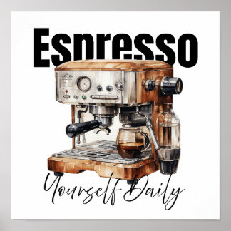 Espresso Yourself Daily Minimalist Watercolor  Poster