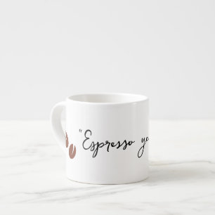"Espresso Yourself" Espresso Cup